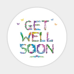Get Well Soon - tropical word art Magnet